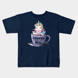 Coffee Makes You Real - Funny Cute Unicorn Gift Kids T-Shirt